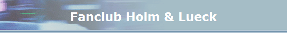 Fanclub Holm & Lueck