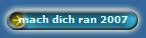 mach dich ran 2007